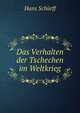 Das Verhalten der Tschechen im Weltkrieg, Hans Schurff 