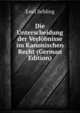 Die Unterscheidung der Verlobnisse im Kanonischen Recht (German Edition), Emil Sehling 