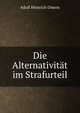 Die Alternativitat im Strafurteil, Adolf Heinrich Ostern 