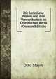 Die Juristische Person und ihre Verwertbarkeit im Offentlichen Recht (German Edition), Otto Mayer 