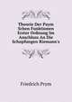 Theorie Der Paym Schen Funktionen Erster Ordnung Im Anschluss An Die Schopfungen Riemann's, Friedrich Prym 