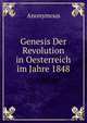 Genesis Der Revolution in Oesterreich im Jahre 1848., Heinrich Kretschmayr 