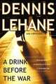 A Drink Before the War (Patrick Kenzie and Angela Gennaro Series #1), Lehane Dennis 