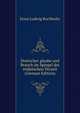 Deutscher glaube und Brauch im Spiegel der reidnischen Vorzeit (German Edition), Ernst Ludwig Rochholtz 
