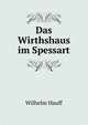 Das Wirthshaus im Spessart, Wilhelm Hauff 
