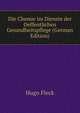 Die Chemie im Dienste der Oeffentlichen Gesundheitspflege (German Edition), Hugo Fleck 