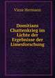 Domitians Chattenkrieg im Lichte der Ergebnisse der Limesforschung, Vieze Hermann 