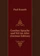 Goethes Sprache und Stil im Alter (German Edition), Paul Knauth 