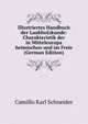 Illustriertes Handbuch der Laubholzkunde: Charakteristik der in Mitteleuropa heimischen und im Freie (German Edition), Camillo Karl Schneider 