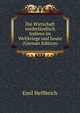Die Wirtschaft niederlandisch Indiens im Weltkriege und heute (German Edition), Emil Helfferich 