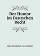 Der Humor im Deutschen Recht, Otto Friedrich von Gierke 