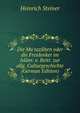 Die Mu'taziliten oder die Freidenker im Isl?m: e. Beitr. zur allg. Culturgeschichte (German Edition), Heinrich Steiner 