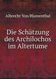 Die Schatzung des Archilochos im Altertume, Albrecht Von Blumenthal 