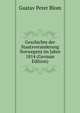 Geschichte der Staatsveranderung Norwegens im Jahre 1814 (German Edition), Gustav Peter Blom 
