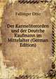 Der Karmeliterorden und der Deutche Kaufmann im Mittelalter (German Edition), Fellinger Otto 