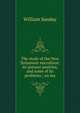 The study of the New Testament microform: its present position, and some of its problems ; an ina, William Sanday 