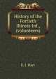 History of the Fortieth Illinois Inf., (volunteers), E. J. Hart 