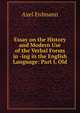 Essay on the History and Modern Use of the Verbal Forms in -ing in the English Language: Part I, Old, Axel Erdmann 