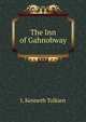 The Inn of Gahnobway, I. Kenneth Tolkien 