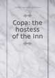 Copa: the hostess of the inn, Charles L. Dana John Cotton Dana 