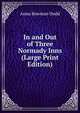 In and Out of Three Normady Inns (Large Print Edition), Dodd Anna Bowman 