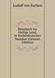 Reisebuch ins Heilige Land, in Niederdeutscher Mundart (German Edition), Ludolf von Suchen 