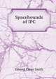 Spacehounds of IPC, Edward Elmer Smith 