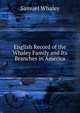 English Record of the Whaley Family and Its Branches in America, Samuel Whaley 