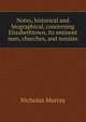 Notes, historical and biographical, concerning Elizabethtown, its eminent men, churches, and ministe, Nicholas Murray 