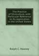 The Practice of Silviculture, with Particular Reference to Its Application in the United States, Ralph C. Hawley 