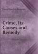 Crime, Its Causes and Remedy, Louis Gordon Rylands 