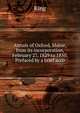 Annals of Oxford, Maine, from its incorporation, February 27, 1829 to 1850. Prefaced by a brief acco, King 