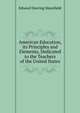 American Education, its Principles and Elements, Dedicated to the Teachers of the United States, Edward Deering Mansfield 