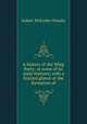 A history of the Whig Party: or some of its main features; with a hurried glance at the formation of, Robert McKinley Ormsby 
