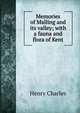 Memories of Malling and its valley; with a fauna and flora of Kent, Henry Charles 