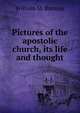 Pictures of the apostolic church, its life and thought, Ramsay, William Mitchell Sir 
