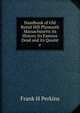 Handbook of Old Burial Hill Plymouth Massachusetts its History its Famous Dead and its Quaint e, Frank H Perkins 