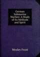 German Submarine Warfare: A Study of Its Methods and Spirit, Wesley Frost 