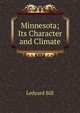 Minnesota; Its Character and Climate, Ledyard Bill 