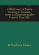 A Dictionary of Books Relating to America, From Its Discovery to the Present Time XIX, Eames Wilberforce 
