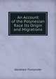 An Account of the Polynesian Race Its Origin and Migrations, Abraham Fornander 