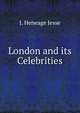 London and its Celebrities., J. Heneage Jesse 