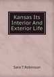 Kansas Its Interior And Exterior Life, Sara T Robinson 