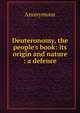 Deuteronomy, the people's book: its origin and nature : a defence, Heinrich Kretschmayr 
