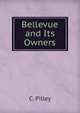 Bellevue and Its Owners, C. Pilley 