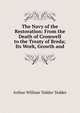 The Navy of the Restoration: From the Death of Cromwell to the Treaty of Breda; Its Work, Growth and, Arthur William Tedder Tedder 