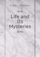 Life and Its Mysteries, Frank L. Hammer 