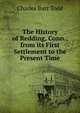 The History of Redding, Conn., from its First Settlement to the Present Time, Charles Burr Todd 