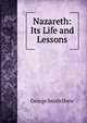 Nazareth: Its Life and Lessons, George Smith Drew 