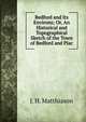 Bedford and Its Environs; Or, An Historical and Topographical Sketch of the Town of Bedford and Plac, J. H. Matthiason 